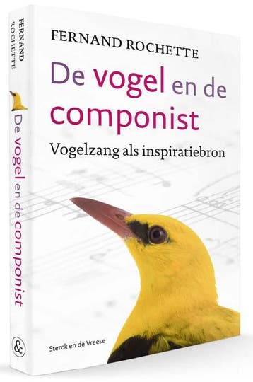 De vogel en de componist 9789056155926 Fernand Rochette, Verzenden, Zo goed als nieuw, Fernand Rochette