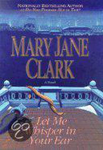 Let Me Whisper in Your Ear 9780312261917 Mary Jane Clark, Verzenden, Gelezen, Mary Jane Clark