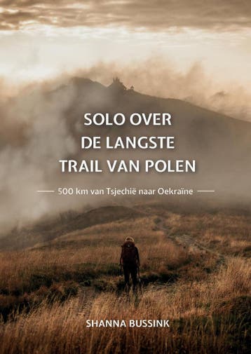 Solo over de langste trail van Polen 9789464819564, Verzenden, Shanna Bussink