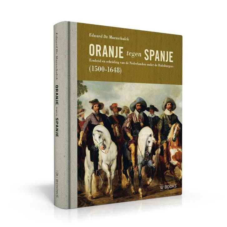 Oranje tegen Spanje 9789462580978 Edward Maesschalck, Livres, Histoire nationale, Envoi