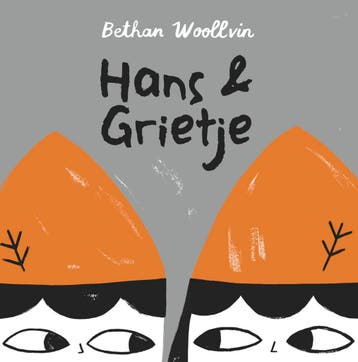 Hans & Grietje 9789089674487 Bethan Woollvin, Boeken, Verzenden, Zo goed als nieuw, Bethan Woollvin