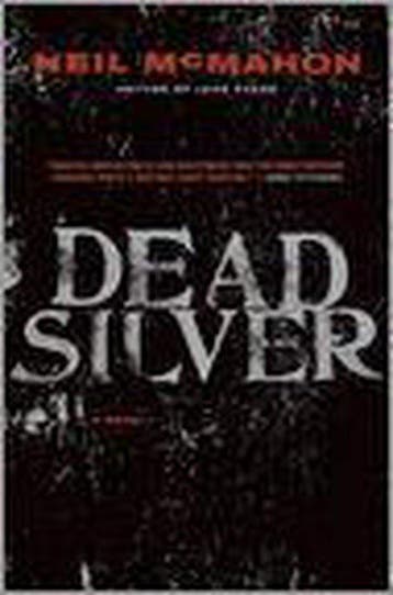 Dead Silver 9780061340765 Neil Mcmahon, Verzenden, Neil Mcmahon