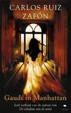 GaudÃ­ in Manhattan 9789056722487 Carlos Ruiz Zafón, Boeken, Verzenden, Zo goed als nieuw, Carlos Ruiz Zafón