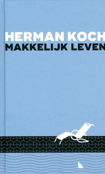 Makkelijk leven 9789059654112 Herman Koch, Verzenden, Herman Koch