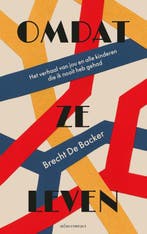Omdat ze leven 9789045042930 Brecht De Backer, Verzenden, Gelezen, Brecht De Backer