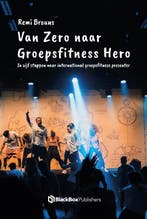 Van Zero naar Groepsfitness Hero 9789083149479 Remi Brouns, Verzenden, Remi Brouns