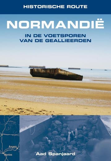Normandië / Historische route 9789038929248 Aad Spanjaard, Boeken, Verzenden, Gelezen, Aad Spanjaard
