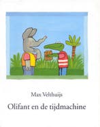 Olifant en de tijdmachine 9789074336345 Max Velthuijs, Verzenden, Gelezen, Max Velthuijs