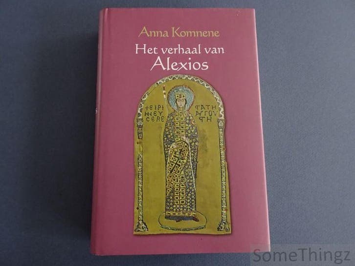 Het verhaal van Alexios 9789058480279 A. Komnene, Boeken, Romans, Gelezen, Verzenden