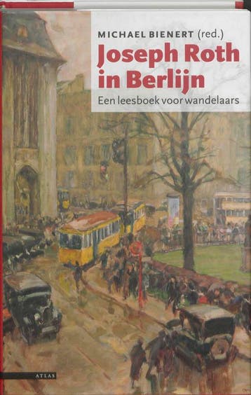 Joseph Roth in Berlijn 9789045006277 Joseph Roth, Verzenden, Zo goed als nieuw, Joseph Roth