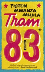 Tram 83 9789023497561 Fiston Mwanza Mujila, Boeken, Verzenden, Gelezen, Fiston Mwanza Mujila