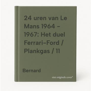 24 uren van Le Mans 1964 - 1967: Het duel Ferrari-Ford /, Verzenden, Bernard