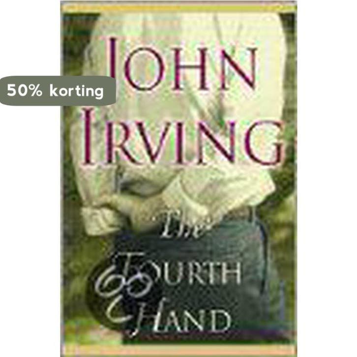 The fourth hand 9789023462408 John Irving, Livres, Romans, Envoi
