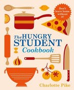 The Hungry Student Cookbook 9781782060062 Charlotte Pike, Verzenden, Charlotte Pike