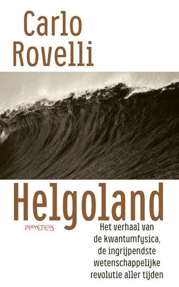 Helgoland 9789044645040 Carlo Rovelli, Boeken, Wetenschap, Verzenden, Zo goed als nieuw, Carlo Rovelli