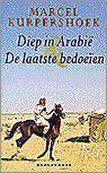DIEP IN ARABIE & DE LAATSTE BE 9789029052610, Verzenden, Gelezen, Marcel Kurpershoek