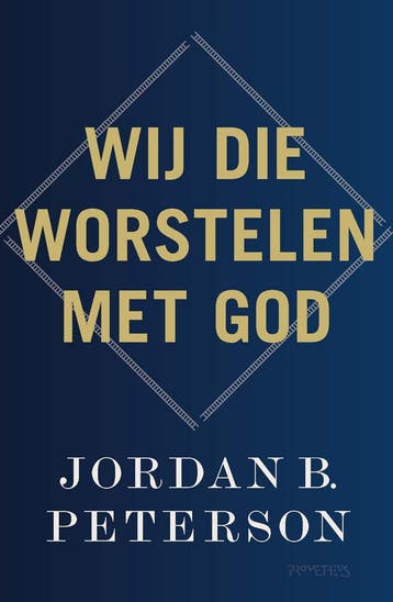Wij Die Worstelen Met God | Jordan . Peterson | Nieuw, Verzenden, Nieuw, Jordan . Peterson