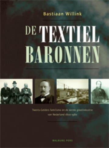 De textielbaronnen 9789057306846 Bastiaan Willink, Verzenden, Bastiaan Willink