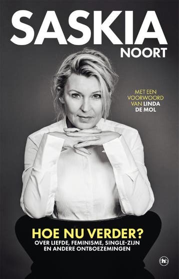 Hoe nu verder? 9789044363227 Saskia Noort, Verzenden, Saskia Noort