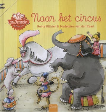 Naar het circus / Willewete 9789044816426 Reina Ollivier, Verzenden, Gelezen, Reina Ollivier