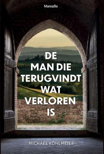 De man die terugvindt wat verloren is 9789492600479, Verzenden, Michael Kohlmeier