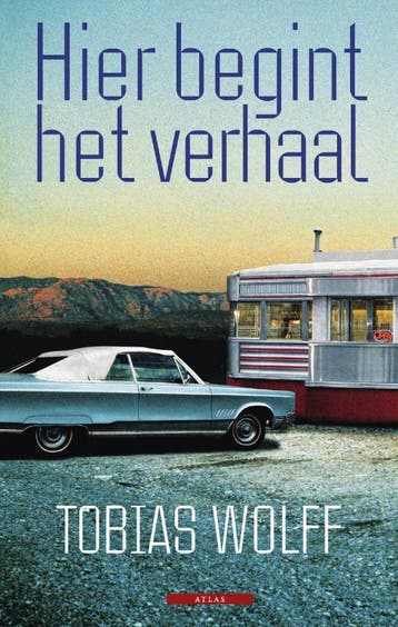 Hier begint het verhaal 9789045016085 Tobias Wolff, Verzenden, Tobias Wolff