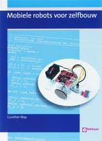 Elektuur Mobiele robots voor zelfbouw / Elektuur G. May, Boeken, Verzenden, Gelezen, G. May