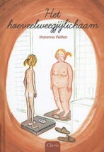 Het hoeveelweegjijlichaam 9789044818352 Marenne Welten, Verzenden, Marenne Welten