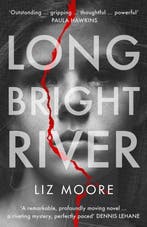 Long Bright River 9781786331632 Liz Moore, Verzenden, Liz Moore