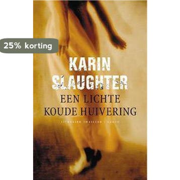 Een lichte koude huivering / Grant County / 3 9789023419631, Boeken, Verzenden, Gelezen, Karin Slaughter