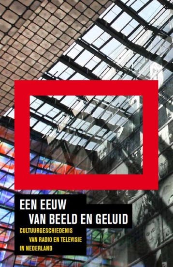 Beeld en geluid Een eeuw van beeld en geluid / Beeld en, Boeken, Verzenden, Zo goed als nieuw, Andreas Fickers