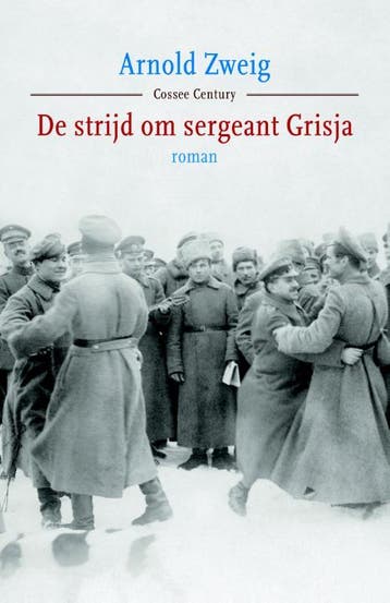 De strijd om sergeant Grisja / Cossee century 9789059364530, Verzenden, Zo goed als nieuw, Arnold Zweig