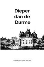 Dieper dan de Durme 9789403739328 Gaspard Dhooghe, Verzenden, Gaspard Dhooghe