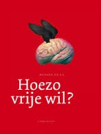 Hoezo vrije wil? 9789047703310, Boeken, Verzenden, Zo goed als nieuw