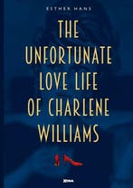 The Unfortunate Love Life of Charlene Williams 9789490759834, Verzenden, Zo goed als nieuw, Esther Hans