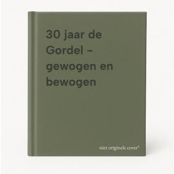 30 jaar de Gordel - gewogen en bewogen 9789072833228, Verzenden