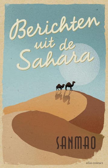 Berichten uit de Sahara (9789025458546, Sanmao), Boeken, Reisgidsen, Verzenden, Nieuw