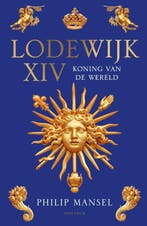 Lodewijk Xiv | Philip Mansel & Conny Sykora & Paul Janse & C, Boeken, Verzenden, Nieuw, Philip Mansel & Conny Sykora & Paul Janse & Cornelis van Ginneken & Rob de Ridder