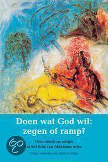 Doen wat God wil : zegen of ramp ? 9789055734269, Verzenden