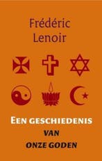 Een geschiedenis van onze goden 9789079001170, Verzenden, Frédéric Lenoir