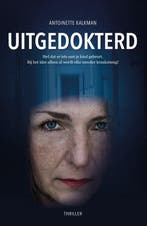 Uitgedokterd 9789464641424 Antoinette Kalkman, Verzenden, Antoinette Kalkman