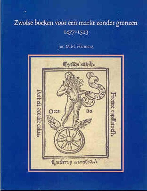 Zwolse boeken voor een markt zonder grenzen, 1477-1523, Livres, Livres Autre, Envoi