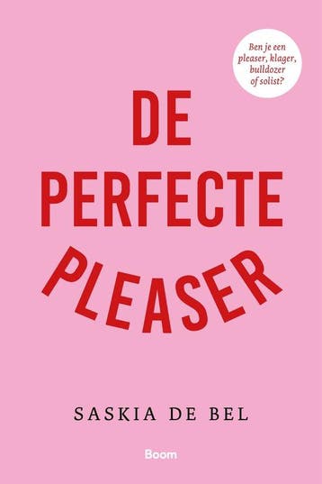De perfecte pleaser 9789024470716 Saskia de Bel, Verzenden, Saskia de Bel