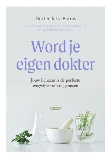 Word je eigen dokter 9789022338285 Jutta Borms, Boeken, Verzenden, Zo goed als nieuw, Jutta Borms