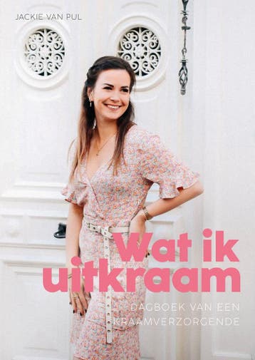 Wat ik uitkraam - Dagboek van een kraamverzorgende - Boek, Verzenden, Zo goed als nieuw, Jackie Van Pul