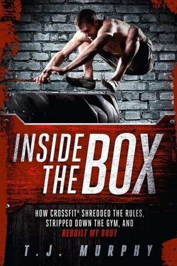 Inside The Box How Cross Fit shredded Th 9781934030905, Verzenden, Gelezen, T. J. Murphy