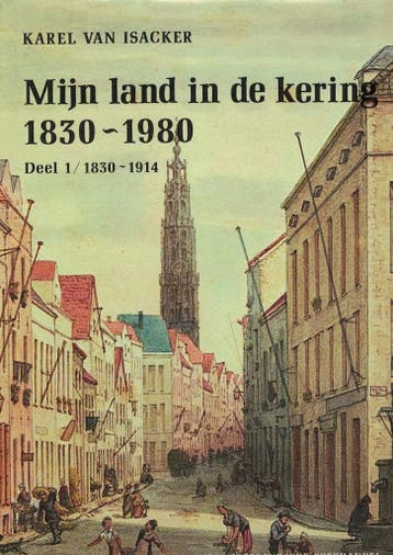 Mijn land in de kering 1830-1980 / Mens en tijd Isacker, Verzenden, Isacker