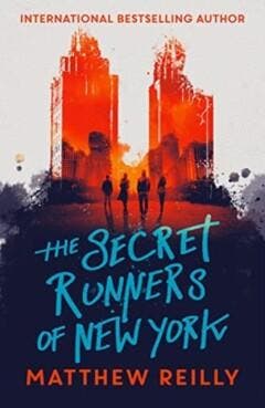 The Secret Runners of New York 9781471407956 Matthew Reilly, Boeken, Verzenden, Gelezen, Matthew Reilly