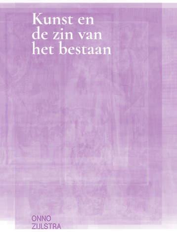 Kunst En De Zin Van Het Bestaan | Onno Zijlstra | Nieuw, Verzenden, Onno Zijlstra