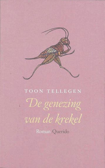 De genezing van de krekel 9789021434131 Toon Tellegen, Verzenden, Gelezen, Toon Tellegen